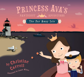 Princess Ava's Nantucket Adventures: The Far Away Isle