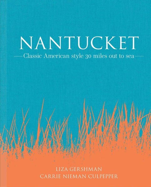 Nantucket: Classic American style 30 miles out to sea Hardcover